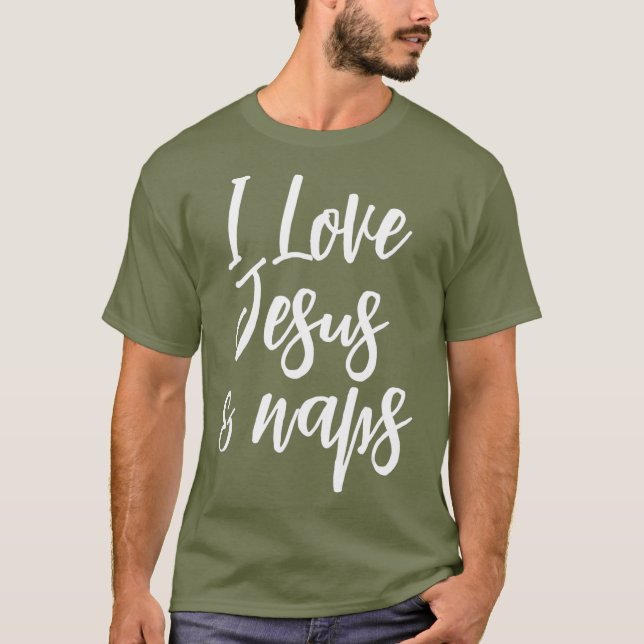 Inspirational I Love Jesus And Naps  Fun Faith T-Shirt (Front)