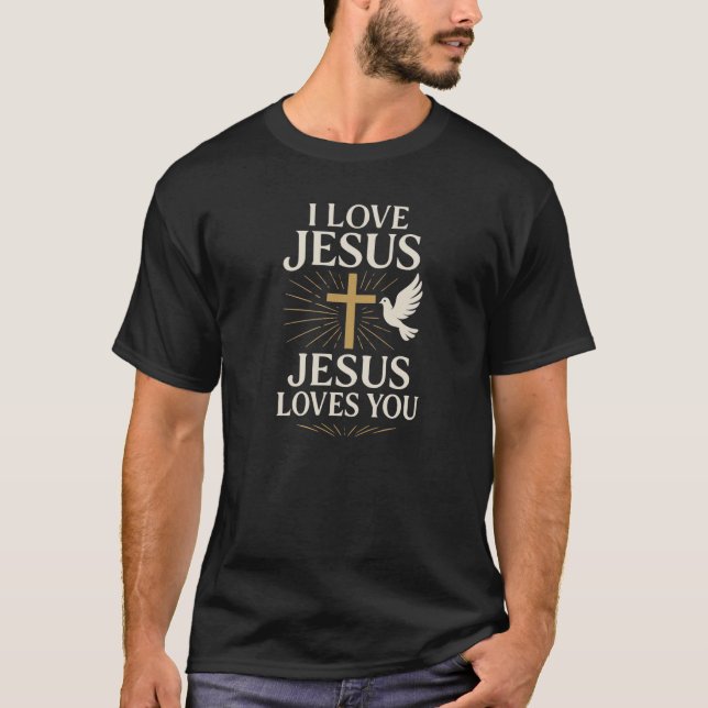 Inspirational I Love Jesus, Jesus Loves You Shirt (Front)
