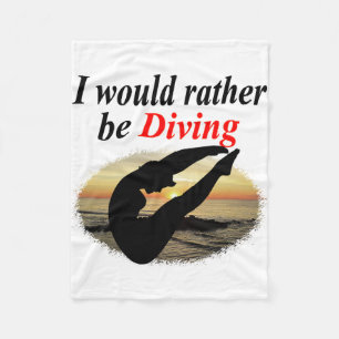 INSPIRATIONAL I WOULD RATHER BE DIVING DESIGN FLEECE BLANKET