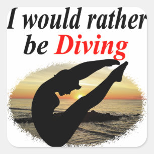 INSPIRATIONAL I WOULD RATHER BE DIVING DESIGN SQUARE STICKER