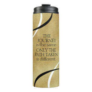 Inspirational Journeys and Paths Quote Thermal Tumbler