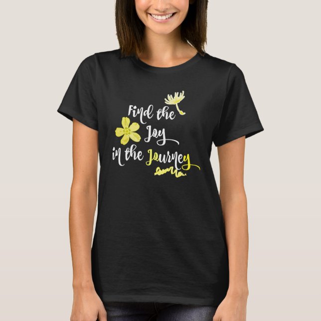 Inspirational Joy in the Journey T-Shirt (Front)