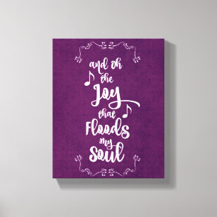 Inspirational: Joy that Floods my Soul Quote Canvas Print