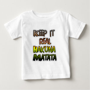Inspirational "Keep It Real Hakuna Matata" Art Baby T-Shirt