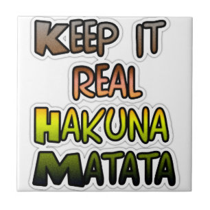 Inspirational "Keep It Real Hakuna Matata" Art Tile