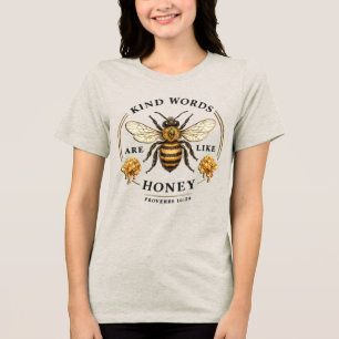 inspirational Kind Words/Bee Tri-Blend Shirt