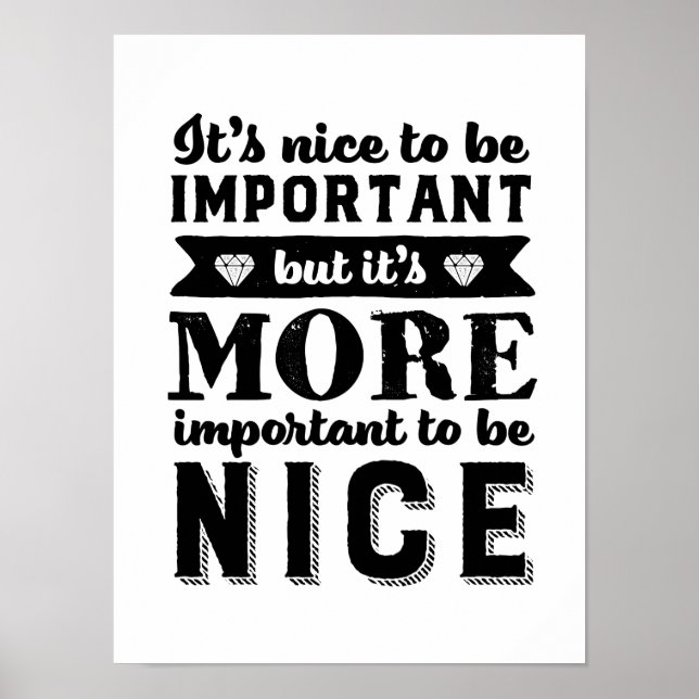 Inspirational Kindness More Important To Be Nice Poster (Front)