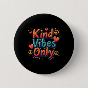 Inspirational Kindness Quote kind Vibes Only' Stic 6 Cm Round Badge