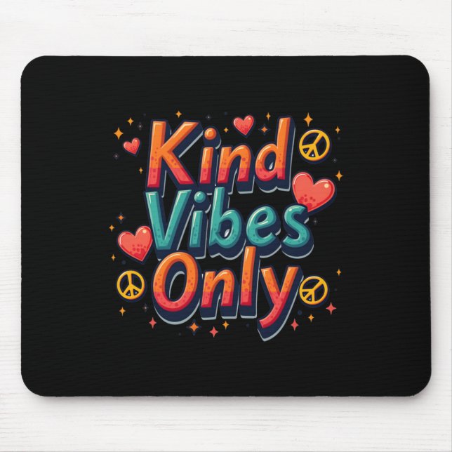Inspirational Kindness Quote kind Vibes Only' Stic Mouse Pad (Front)
