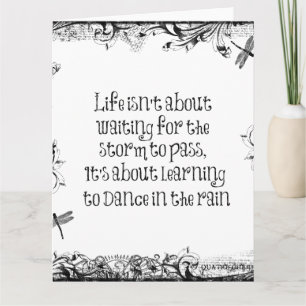 Inspirational Learning to dance in the Rain Quote Card