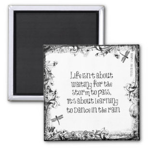 Inspirational Learning to dance in the Rain Quote Magnet