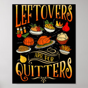 Inspirational Leftovers Are For Quitters Funny Buf Poster