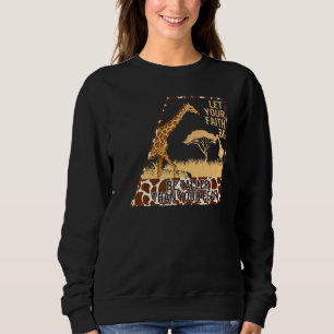 Inspirational Let Your Faith Be Taller Than Your F Sweatshirt