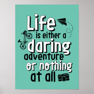 Inspirational Life Daring Adventure Quote Poster