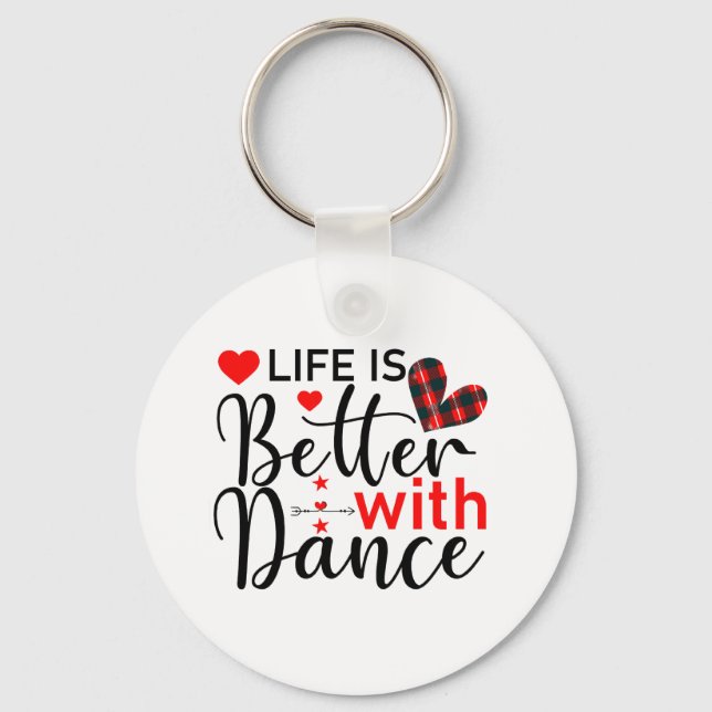 Inspirational "Life is Better with Dance" Key Ring (Front)