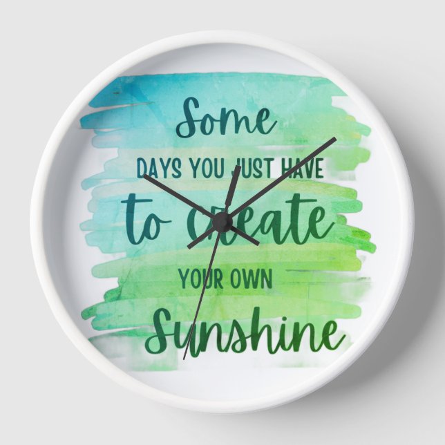 Inspirational Life Quote – Create Your Own Sunshin Clock (Front)