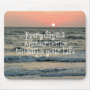 Inspirational Life Quote: Every Day is Mouse Pad
