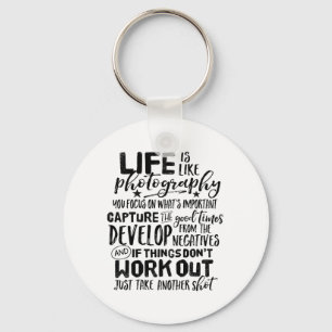 Inspirational Life Quote Photography Photographer Key Ring