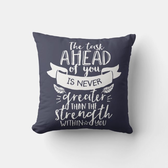Inspirational Life Quote The Strength Within You Cushion (Front)