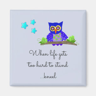 Inspirational Life Quote with Owl Magnet