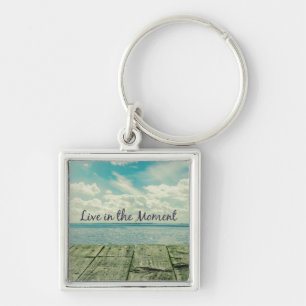 Inspirational Live in the Moment Affirmation Quote Key Ring