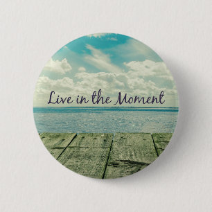 Inspirational Live in the Moment Quote 6 Cm Round Badge