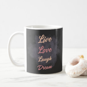 Inspirational Live Love Laugh Dream Typography Coffee Mug