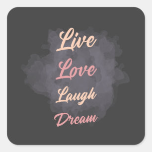 Inspirational Live Love Laugh Dream Typography Square Sticker