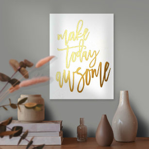 Inspirational Make Today Awesome White Real Foil Prints