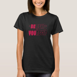 Inspirational Men Women Believe T-Shirt