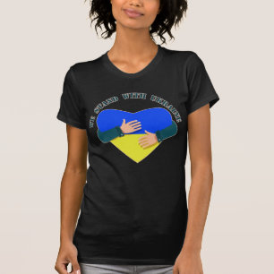 Inspirational message We stand with Ukraine T-Shir T-Shirt
