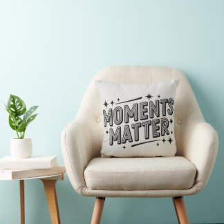 Inspirational 'Moments Matter' Throw Pillow 