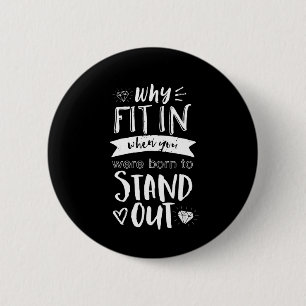 Inspirational Motivation Quote Born To Stand Out 6 Cm Round Badge