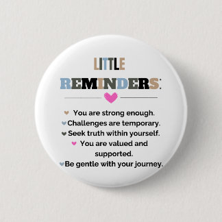 Inspirational Motivational Gifts Little Reminders 6 Cm Round Badge
