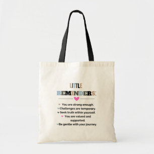 Inspirational Motivational Gifts Little Reminders Tote Bag