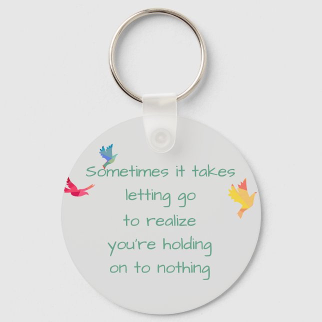Inspirational Motivational Quote about Holding On Key Ring (Front)