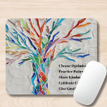 Inspirational Motivational Quote Tree  Mouse Pad<br><div class="desc">This decorative mouse pad features a mosaic tree in rainbow colours and an inspiring quote.
Because we create our own artwork you won't find this exact image from other designers.
Original Mosaic © Michele Davies.
Original Quote © Michele Davies.</div>