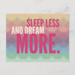 Inspirational Motivational Sleep Less Dream More Postcard