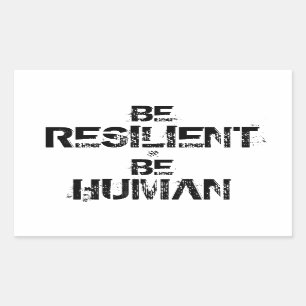 Inspirational motto (be resilient be human) rectangular sticker