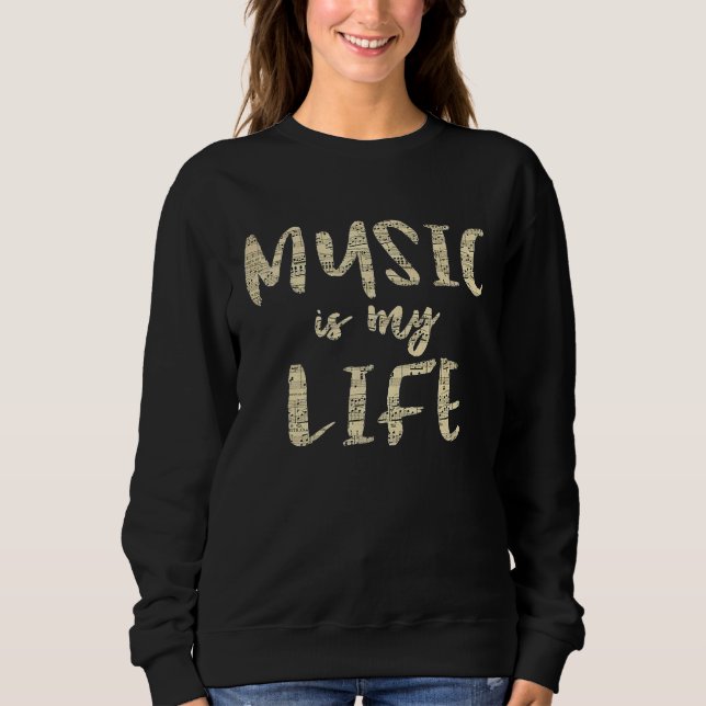 Inspirational Music is my Life Musical Notes Sweatshirt (Front)