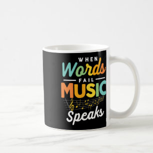 Inspirational Music Quote Musician Music Lover Mus Coffee Mug