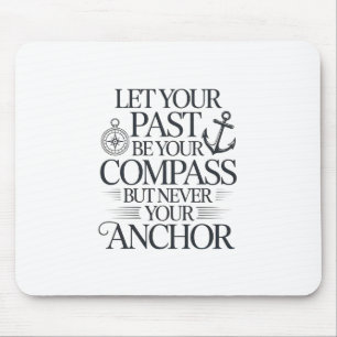 Inspirational nautical quote design. mouse pad