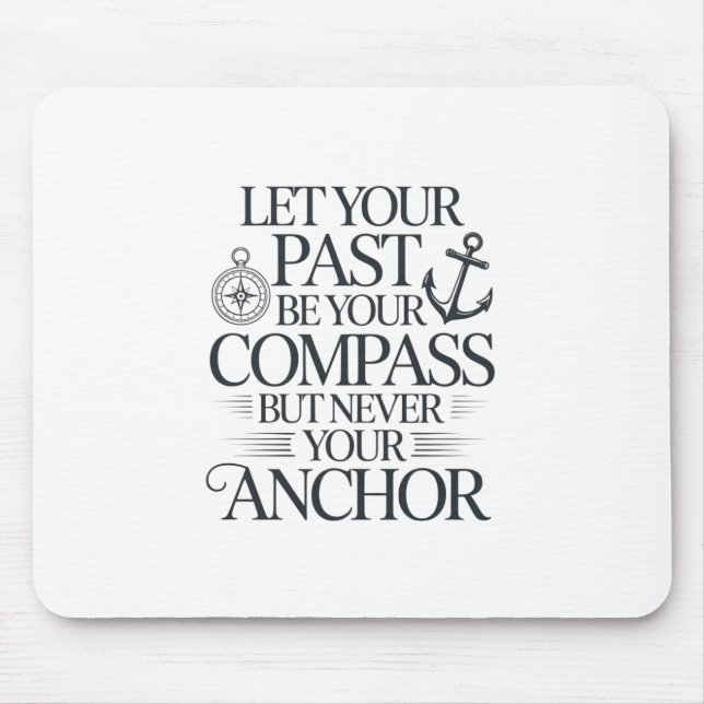 Inspirational nautical quote design. mouse pad (Front)