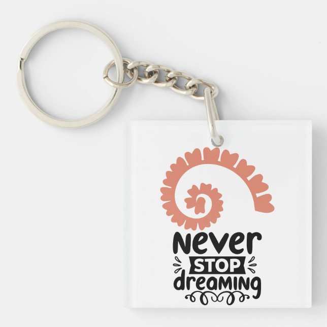 Inspirational "Never Stop Dreaming" Motivational Key Ring (Front)