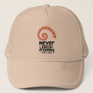 Inspirational "Never Stop Dreaming" Motivational Trucker Hat