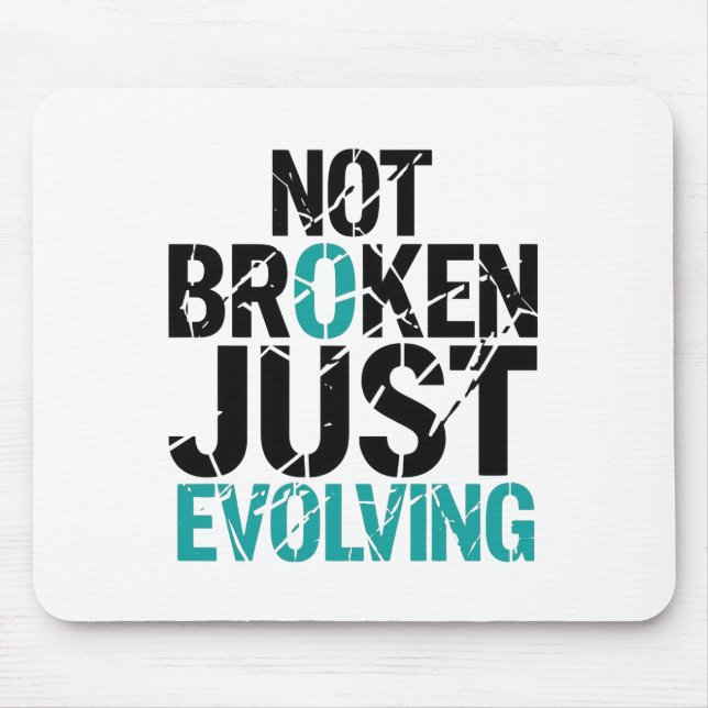 Inspirational Not Broken Just Evolving Mouse Pad (Front)