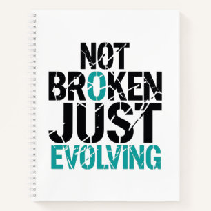 Inspirational Not Broken Just Evolving Notebook
