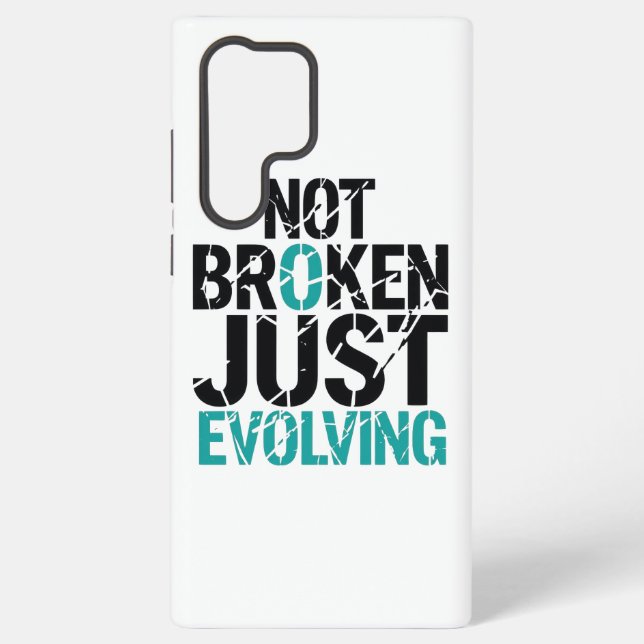 Inspirational Not Broken Just Evolving Samsung Galaxy S22 Ultra Case (Back)
