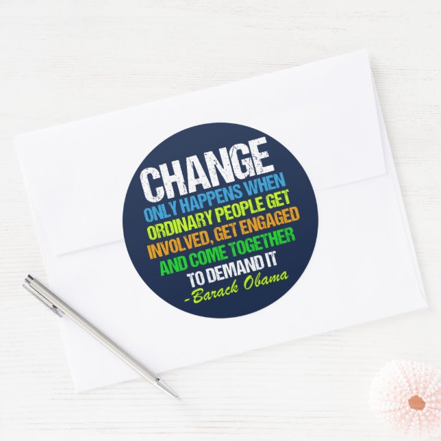 Inspirational Obama Quote Political Change Classic Round Sticker (Envelope)