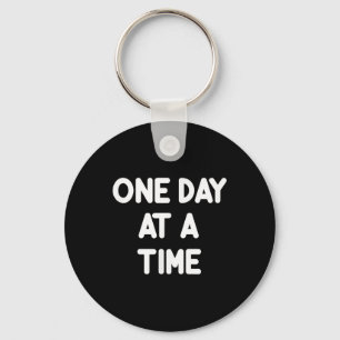 Inspirational One Day At A Time Motivational Tee Key Ring